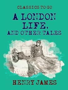 A London Life, and Other Tales