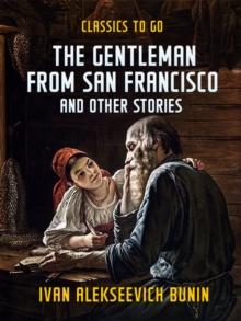 The Gentleman from San Francisco, and Other Stories