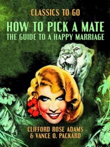 How to Pick a Mate, The Guide to a Happy Marriage