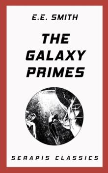 The Galaxy Primes (Serapis Classics)