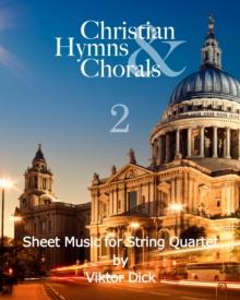 Christian Hymns & Chorals 2 : Sheet Music for String Quartet