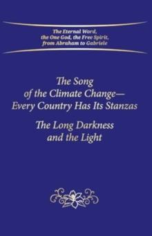 The Song of the Climate Change - Every Country Has Its Stanzas : The Long Darkness and the Light