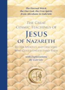 The Great Cosmic Teachings of Jesus of Nazareth