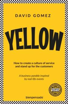 Yellow : How to create a culture of service and stand up for the customers