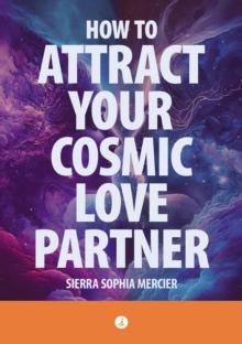 How To Attract Your Cosmic Love Partner