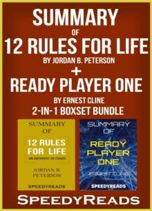 Summary of 12 Rules for Life: An Antidote to Chaos by Jordan B. Peterson  + Summary of Ready Player One by Ernest Cline 2-in-1 Boxset Bundle