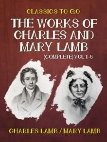 The Works of Charles and Mary Lamb (Complete) Vol 1-5