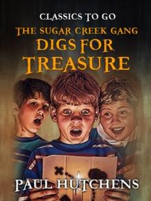 The Sugar Creek Gang Digs for Treasure