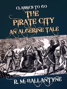 The Pirate City An Algerine Tale