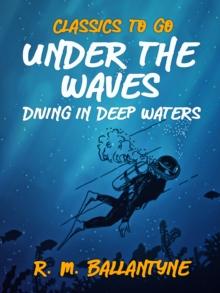 Under the Waves Diving in Deep Waters