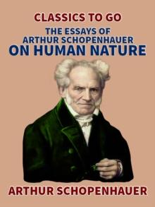 The Essays of Arthur Schopenhauer; On Human Nature