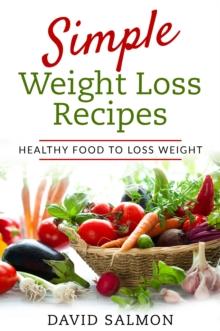 Simple Weight Loss Recipes : HEALTHY FOOD TO LOSS WEIGHT