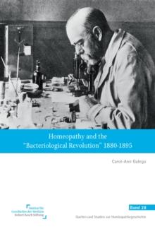 Homeopathy and the "Bacteriological Revolution" 1880-1895 : The Reception of Germ Theory and Bacteriology in 19th-century England and Germany