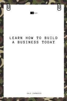 Learn How to Build a Business Today