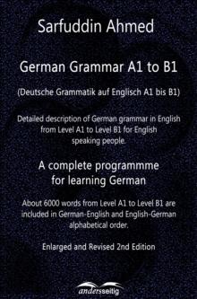 German Grammar A1 to B1 : A complete programme for learning German