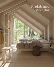 Prefab and Modular : Prefabricated Houses and Modular Architecture