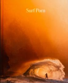 Surf Porn : Surf Photography's Finest Selection