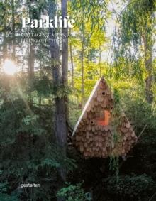 Parklife Hideaways : Cottages and Cabins in North American Parklands