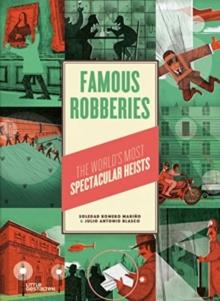 Famous Robberies : The World's Most Spectacular Heists