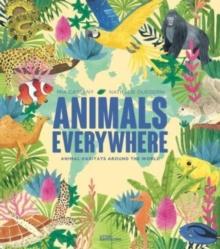 Animals Everywhere : Animal Habitats Around the World