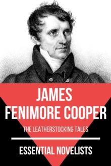 Essential Novelists - James Fenimore Cooper : the leatherstocking tales