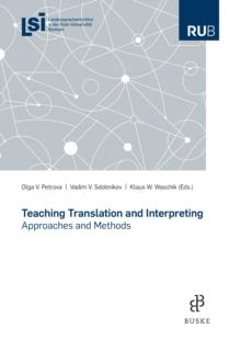 Teaching Translation and Interpreting : Approaches and Methods