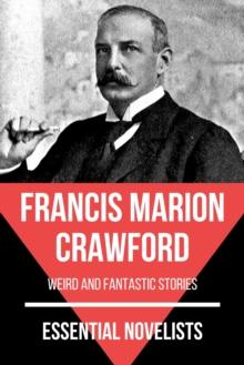 Essential Novelists - Francis Marion Crawford : weird and fantastic stories