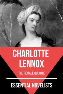 Essential Novelists - Charlotte Lennox : the female quixote