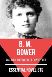 Essential Novelists - B. M. Bower : accurate portrayal of cowboy life