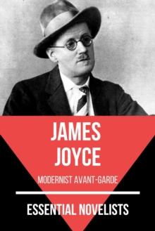 Essential Novelists - James Joyce : modernist avant-garde