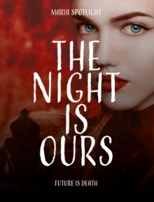 The night is ours : Future is death