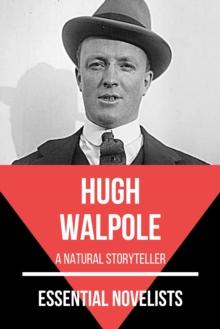 Essential Novelists - Hugh Walpole : a natural storyteller