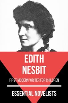 Essential Novelists - Edith Nesbit : first modern writer for children