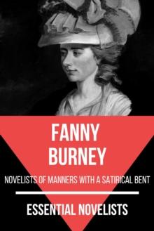 Essential Novelists - Fanny Burney : novelists of manners with a satirical bent