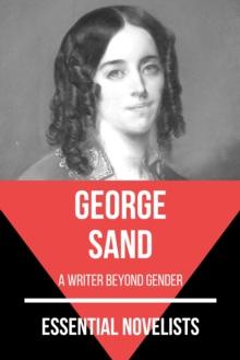 Essential Novelists - George Sand : a writer beyond gender