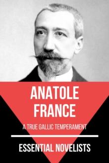 Essential Novelists - Anatole France : a true gallic temperament