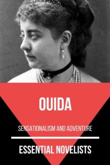 Essential Novelists - Ouida : sensationalism and adventure