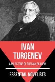 Essential Novelists - Ivan Turgenev : a milestone of Russian realism