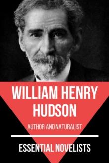 Essential Novelists - William Henry Hudson : author and naturalist