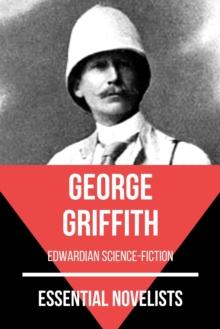 Essential Novelists - George Griffith : edwardian science-fiction