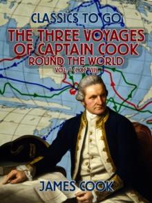 The Three Voyages of Captain Cook Round the World, Vol. I (of VII)