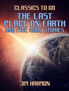 The Last Place On Earth and five more stories