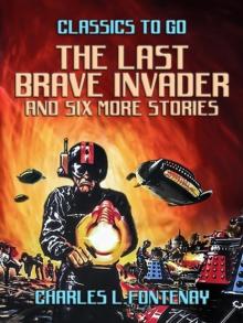 The Last Brave Invader and six more stories