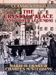 The Crystal Palace and Other Legends