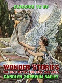 Wonder Stories: The Best Myths For Boys and Girls