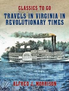 Travels in Virginia in Revolutionary Times