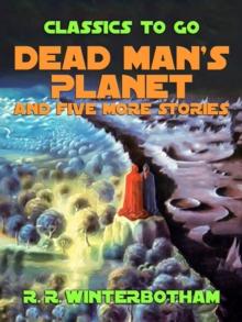 Dead Man's Planet and Five More Stories