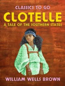 Clotelle A Tale of the Southern States