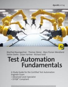 Test Automation Fundamentals : A Study Guide for the Certified Test Automation Engineer Exam - Advanced Level Specialist - ISTQB(R) Compliant