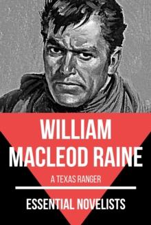 Essential Novelists - William MacLeod Raine : A Texas Ranger